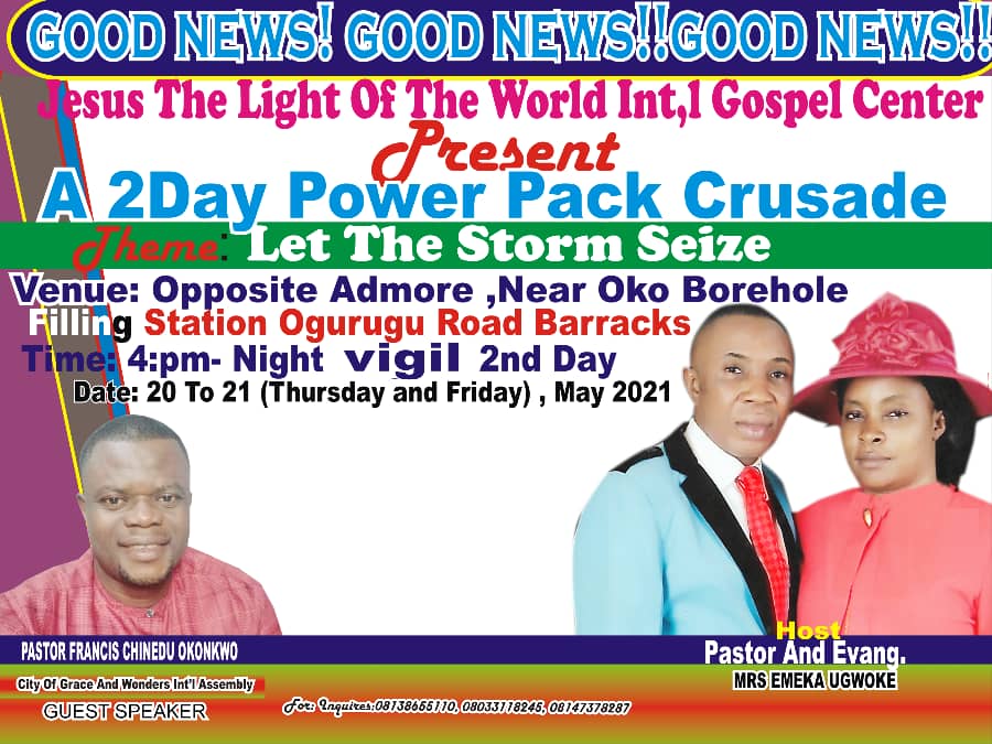 A 2 DAY POWER PACKED CRUSADE by JESUS THE LIGHT OF THE WORLD INT’L GOSPEL CENTRE