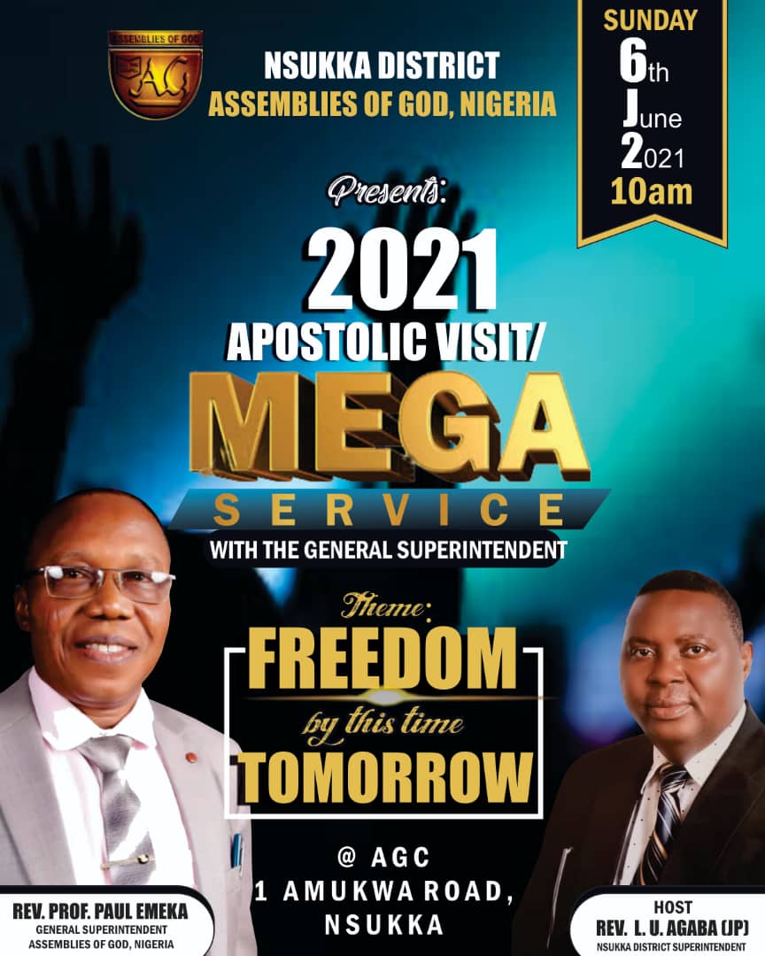 NSUKKA DISTRICT ASSEMBLIES OF GOD, NIGERIA presents 2021 APOSTOLIC VISIT / MEGA SERVICE WITH THE GENERAL SUPERINTENDENT