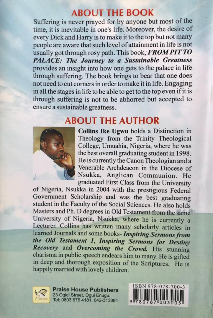 FROM PIT TO PALACE: THE JOURNEY TO SUSTAINABLE GREATNESS by UGWU COLLINS IKENNA