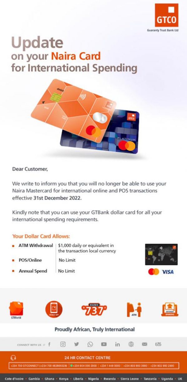 GTBank just announced today that as from 31st December of this year (2022), they would no longer permit international payments with Naira Debit Car...