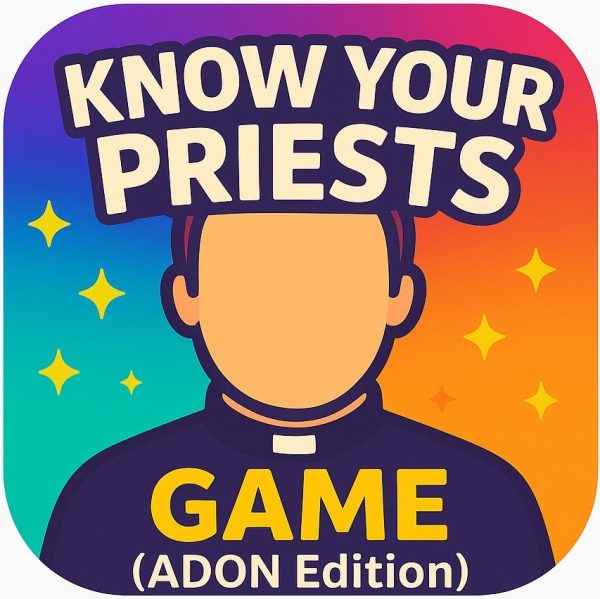 KNOW YOUR PRIESTS (ADON Edition)
